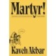 Martyr!: A novel