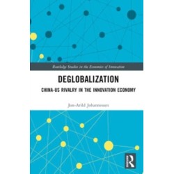 Deglobalization: China-US Rivalry in the Innovation Economy