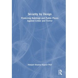 Security by Design: Protecting Buildings and Public Places Against Crime and Terror