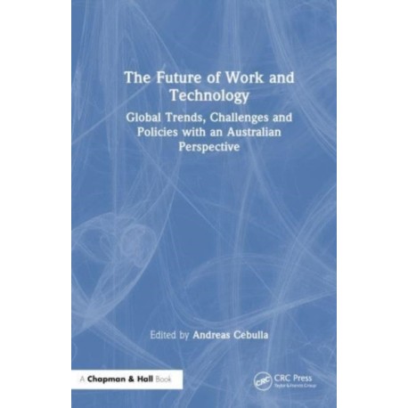 The Future of Work and Technology: Global Trends, Challenges and Policies with an Australian Perspective