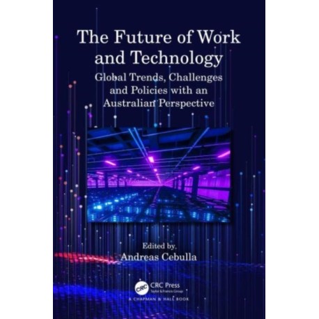 The Future of Work and Technology: Global Trends, Challenges and Policies with an Australian Perspective