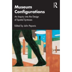 Museum Configurations: An Inquiry Into The Design Of Spatial Syntaxes
