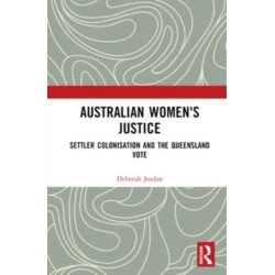 Australian Women's Justice: Settler Colonisation and the Queensland Vote