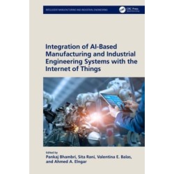 Integration of AI-Based Manufacturing and Industrial Engineering Systems with the Internet of Things