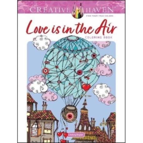 Creative Haven Love is in the Air! Coloring Book