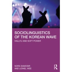 Sociolinguistics of the Korean Wave: Hallyu and Soft Power