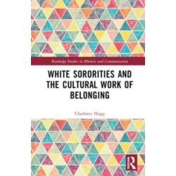 White Sororities and the Cultural Work of Belonging