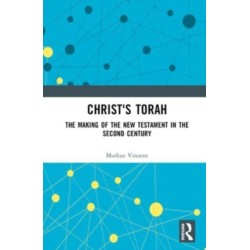Christ's Torah: The Making of the New Testament in the Second Century