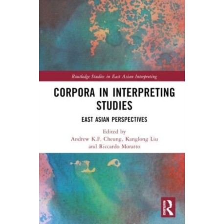 Corpora in Interpreting Studies: East Asian Perspectives