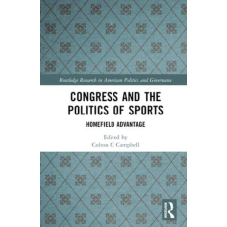 Congress and the Politics of Sports: Homefield Advantage
