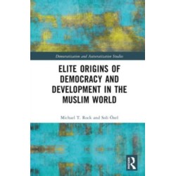 Elite Origins of Democracy and Development in the Muslim World