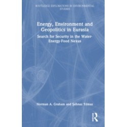 Energy, Environment and Geopolitics in Eurasia: Search for Security in the Water-Energy-Food Nexus