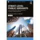 Street-Level Public Servants: Case Studies for a New Generation of Public Administration