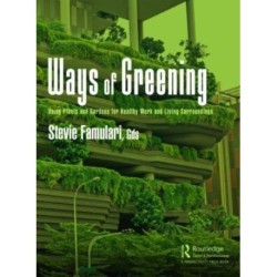 Ways of Greening: Using Plants and Gardens for Healthy Work and Living Surroundings