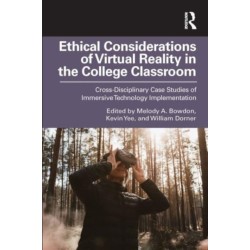 Ethical Considerations of Virtual Reality in the College Classroom: Cross-Disciplinary Case Studies of Immersive Technology Implementation