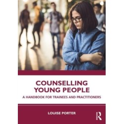 Counselling Young People: A Handbook for Trainees and Practitioners