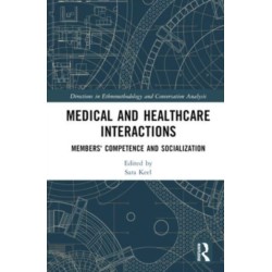 Medical and Healthcare Interactions: Members' Competence and Socialization