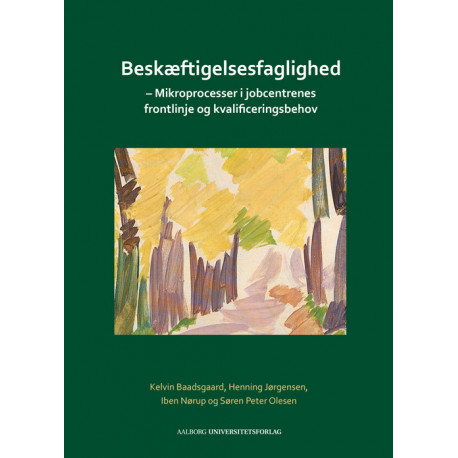 Beskæftigelsesfaglighed: mikroprocesser i jobcentrenes frontlinje og kvalificeringsbehov