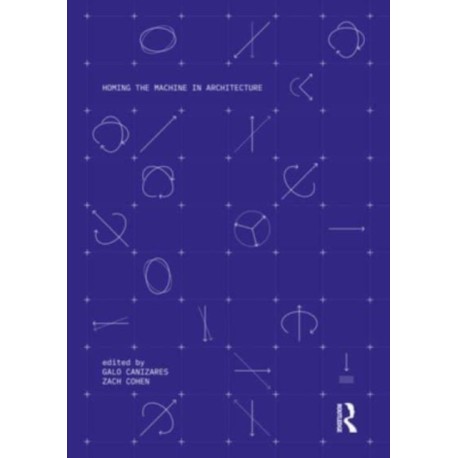 Homing the Machine in Architecture