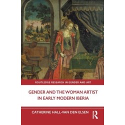 Gender and the Woman Artist in Early Modern Iberia