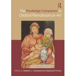 The Routledge Companion to Global Renaissance Art