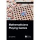 Mathematicians Playing Games