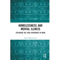 Homelessness and Mental Illness: Exploring the Lived Experience in India