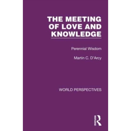 The Meeting of Love and Knowledge: Perennial Wisdom