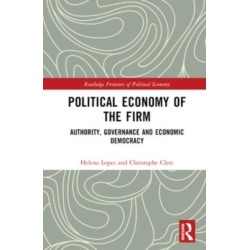 Political Economy of the Firm: Authority, Governance, and Economic Democracy