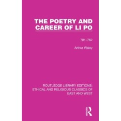 The Poetry and Career of Li Po: 701-762
