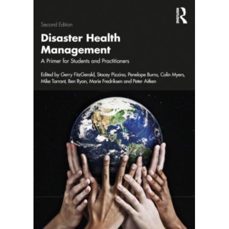 Disaster Health Management: A Primer for Students and Practitioners