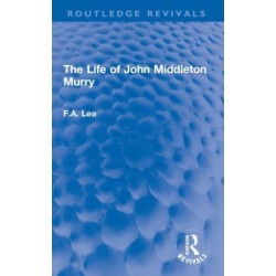 The Life of John Middleton Murry