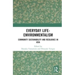 Everyday Life-Environmentalism: Community Sustainability and Resilience in Asia