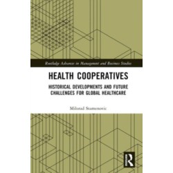 Health Cooperatives: Historical Developments and Future Challenges for Global Healthcare