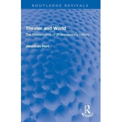 Theater and World: The Problematics of Shakespeare's History