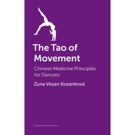 The Tao of Movement: Chinese Medicine Principles for Movers