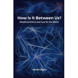 How Is It Between Us?: Relational Ethics and Care for the World
