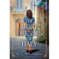 The Lost Dresses of Italy: A Novel