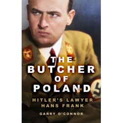The Butcher of Poland: Hitler's Lawyer Hans Frank