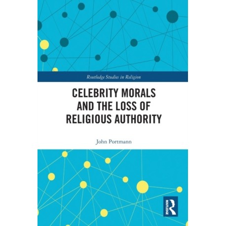 Celebrity Morals and the Loss of Religious Authority