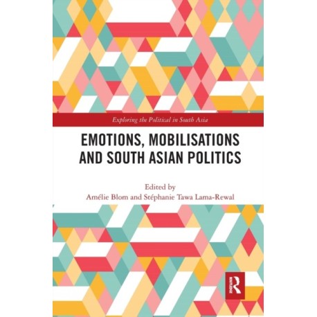 Emotions, Mobilisations and South Asian Politics