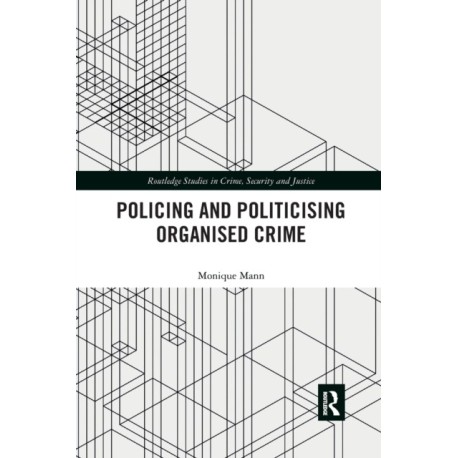Politicising and Policing Organised Crime