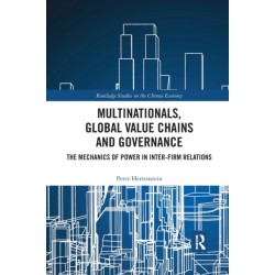 Multinationals, Global Value Chains and Governance: The Mechanics of Power in Inter-firm Relations