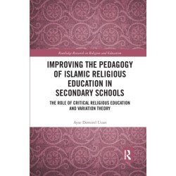 Improving the Pedagogy of Islamic Religious Education in Secondary Schools: The Role of Critical Religious Education and Variation Theory