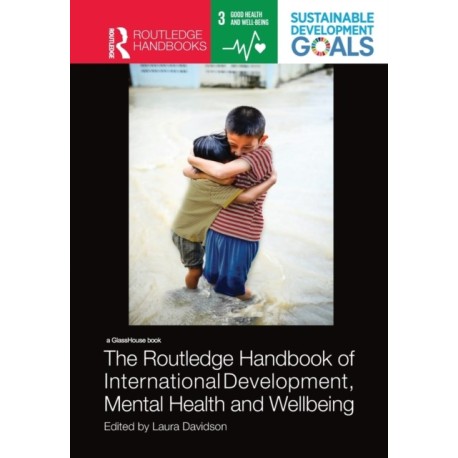The Routledge Handbook of International Development, Mental Health and Wellbeing