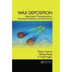 Wax Deposition: Experimental Characterizations, Theoretical Modeling, and Field Practices