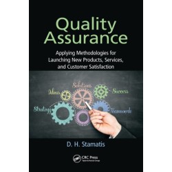 Quality Assurance: Applying Methodologies for Launching New Products, Services, and Customer Satisfaction