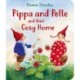 Pippa and Pelle and their Cosy Home