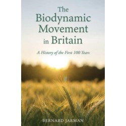 The Biodynamic Movement in Britain: A History of the First 100 Years
