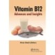 Vitamin B12: Advances and Insights